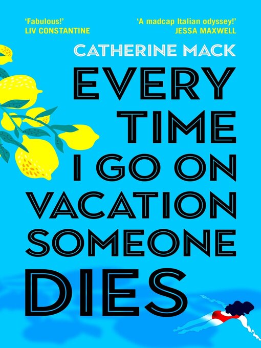 Title details for Every Time I Go on Vacation, Someone Dies by Catherine Mack - Available